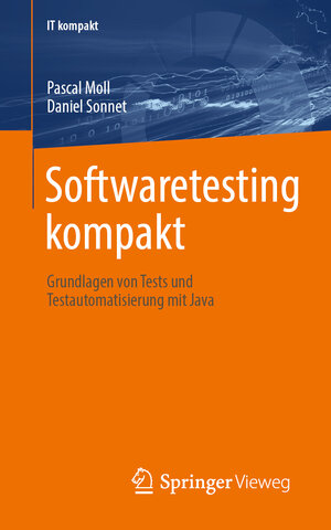 Buchcover Softwaretesting kompakt | Pascal Moll | EAN 9783658461041 | ISBN 3-658-46104-7 | ISBN 978-3-658-46104-1