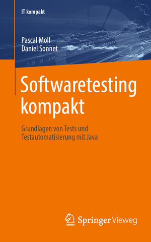 Buchcover Softwaretesting kompakt | Pascal Moll | EAN 9783658461058 | ISBN 3-658-46105-5 | ISBN 978-3-658-46105-8