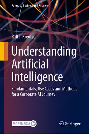 Buchcover Understanding Artificial Intelligence | Ralf T. Kreutzer | EAN 9783658461317 | ISBN 3-658-46131-4 | ISBN 978-3-658-46131-7