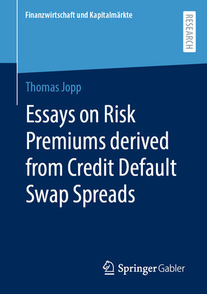 Buchcover Essays on Risk Premiums derived from Credit Default Swap Spreads | Thomas Jopp | EAN 9783658461720 | ISBN 3-658-46172-1 | ISBN 978-3-658-46172-0