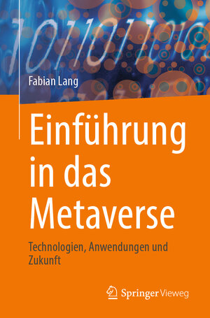 Buchcover Einführung in das Metaverse | Fabian Lang | EAN 9783658462727 | ISBN 3-658-46272-8 | ISBN 978-3-658-46272-7