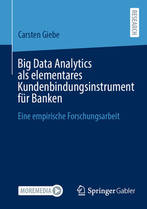 Buchcover Big Data Analytics als elementares Kundenbindungsinstrument für Banken | Carsten Giebe | EAN 9783658464530 | ISBN 3-658-46453-4 | ISBN 978-3-658-46453-0
