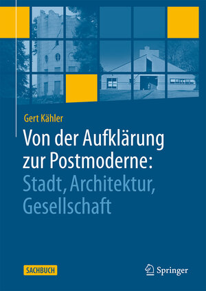 Buchcover Von der Aufklärung zur Postmoderne: | Gert Kähler | EAN 9783658465452 | ISBN 3-658-46545-X | ISBN 978-3-658-46545-2