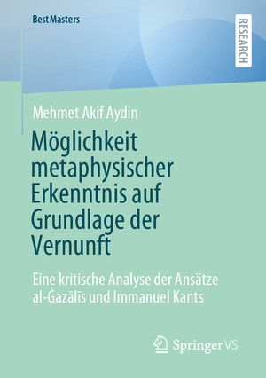 Buchcover Möglichkeit metaphysischer Erkenntnis auf Grundlage der Vernunft | Mehmet Akif Aydin | EAN 9783658467944 | ISBN 3-658-46794-0 | ISBN 978-3-658-46794-4