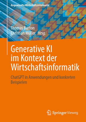 Buchcover Generative KI im Kontext der Wirtschaftsinformatik | EAN 9783658473105 | ISBN 3-658-47310-X | ISBN 978-3-658-47310-5