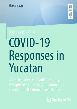 Buchcover COVID-19 Responses in Yucatan | Patricia Oulehla | EAN 9783658478612 | ISBN 3-658-47861-6 | ISBN 978-3-658-47861-2