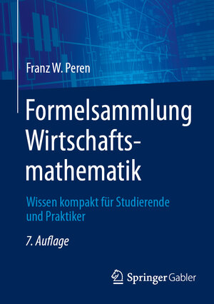 Buchcover Formelsammlung Wirtschaftsmathematik | Franz W. Peren | EAN 9783658479725 | ISBN 3-658-47972-8 | ISBN 978-3-658-47972-5