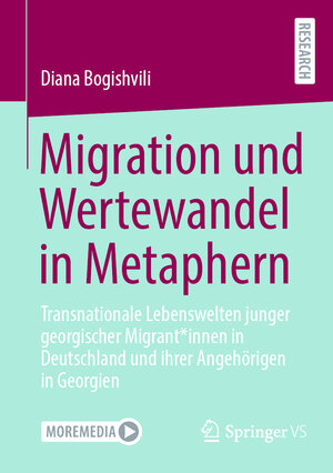 Buchcover Migration und Wertewandel in Metaphern | Diana Bogishvili | EAN 9783658480578 | ISBN 3-658-48057-2 | ISBN 978-3-658-48057-8