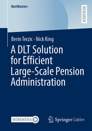 Buchcover A DLT Solution for Efficient Large-Scale Pension Administration | Berin Terzic | EAN 9783658485917 | ISBN 3-658-48591-4 | ISBN 978-3-658-48591-7