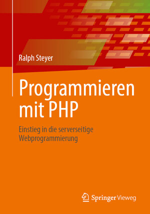 Buchcover Programmieren mit PHP | Ralph Steyer | EAN 9783658487591 | ISBN 3-658-48759-3 | ISBN 978-3-658-48759-1