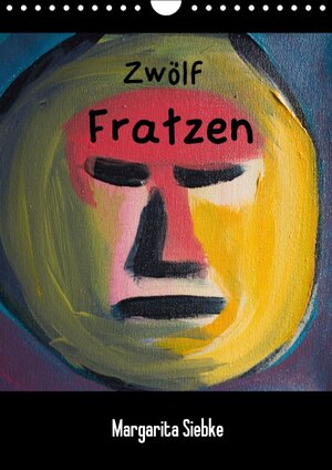 Buchcover Zwölf Fratzen (Wandkalender 2014 DIN A4 hoch) | Margarita Siebke | EAN 9783660160093 | ISBN 3-660-16009-1 | ISBN 978-3-660-16009-3