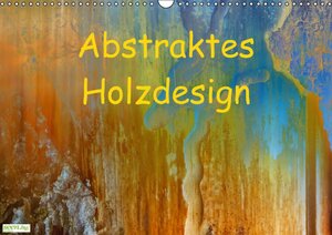 Buchcover Abstraktes Holzdesign (Wandkalender 2015 DIN A3 quer) | Gabi Hampe | EAN 9783660678307 | ISBN 3-660-67830-9 | ISBN 978-3-660-67830-7
