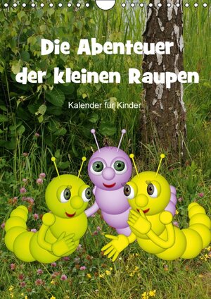 Buchcover Die Abenteuer der kleinen Raupen (Wandkalender 2015 DIN A4 hoch) | Anne Hoffmann | EAN 9783660765854 | ISBN 3-660-76585-6 | ISBN 978-3-660-76585-4