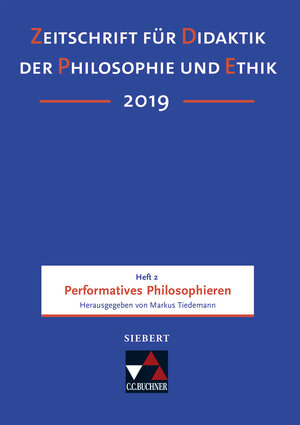 Buchcover Zeitschrift für Didaktik der Philosophie und Ethik (ZDPE) / ZDPE Ausgabe 02/2019  | EAN 9783661232195 | ISBN 3-661-23219-3 | ISBN 978-3-661-23219-5