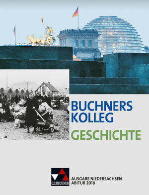 Buchcover Buchners Kolleg Geschichte – Ausgabe Niedersachsen Abitur 2014/2015 / Buchners Kolleg Geschichte Nds Abitur 2016 | Nikolaus Barbian | EAN 9783661320137 | ISBN 3-661-32013-0 | ISBN 978-3-661-32013-7