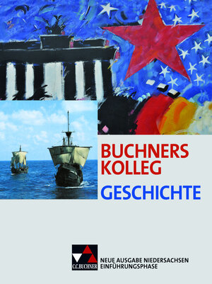 Buchcover Buchners Kolleg Geschichte – Neue Ausgabe Niedersachsen / Buchners Kolleg Geschichte NI Einführungsphase | Boris Barth | EAN 9783661320335 | ISBN 3-661-32033-5 | ISBN 978-3-661-32033-5