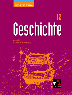 Buchcover Buchners Kolleg Geschichte – Ausgabe Baden-Württemberg / Buchners Kolleg Geschichte BW 12 | Dieter Brückner | EAN 9783661320526 | ISBN 3-661-32052-1 | ISBN 978-3-661-32052-6