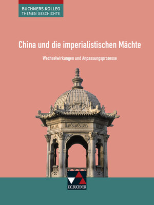 Buchcover Buchners Kolleg. Themen Geschichte / China und die imperialistischen Mächte | Friedrich Anders | EAN 9783661322070 | ISBN 3-661-32207-9 | ISBN 978-3-661-32207-0