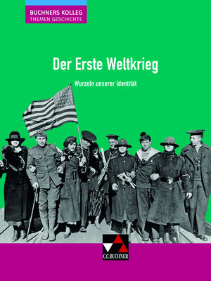 Buchcover Buchners Kolleg. Themen Geschichte / Der Erste Weltkrieg | Thomas Ahbe | EAN 9783661322100 | ISBN 3-661-32210-9 | ISBN 978-3-661-32210-0