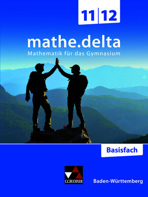 Buchcover mathe.delta – Baden-Württemberg Sek II / mathe.delta Baden-Württemberg 11/12 Basisfach | Benjamin Castillo-Schulz | EAN 9783661630212 | ISBN 3-661-63021-0 | ISBN 978-3-661-63021-2