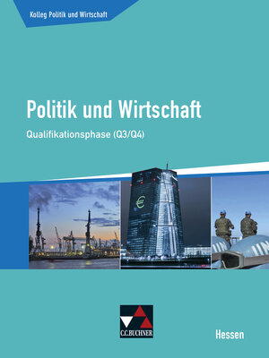 Buchcover Kolleg Politik und Wirtschaft Hessen / Politik und Wirtschaft He Qualifikationsphase Q3/4 | Stephan Benzmann | EAN 9783661720258 | ISBN 3-661-72025-2 | ISBN 978-3-661-72025-8