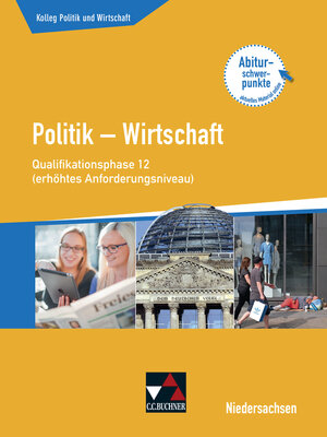 Buchcover Kolleg Politik und Wirtschaft – Niedersachsen - neu / Kolleg Politik u. Wirtschaft NI Qualiphase 12 (eA) | Kersten Ringe | EAN 9783661720524 | ISBN 3-661-72052-X | ISBN 978-3-661-72052-4