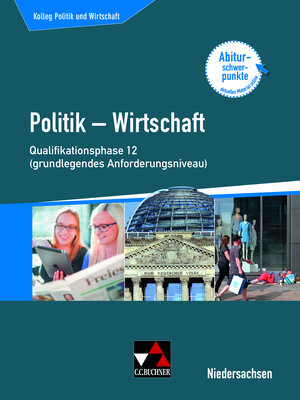 Buchcover Kolleg Politik und Wirtschaft – Niedersachsen - neu / Kolleg Politik u. Wirtschaft NI Qualiphase 12 (gA) | Kersten Ringe | EAN 9783661720661 | ISBN 3-661-72066-X | ISBN 978-3-661-72066-1