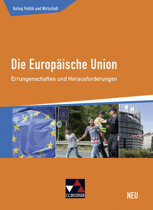 Buchcover Kolleg Politik und Wirtschaft - neu / Die Europäische Union - neu | Gunnar Meyer | EAN 9783661730172 | ISBN 3-661-73017-7 | ISBN 978-3-661-73017-2