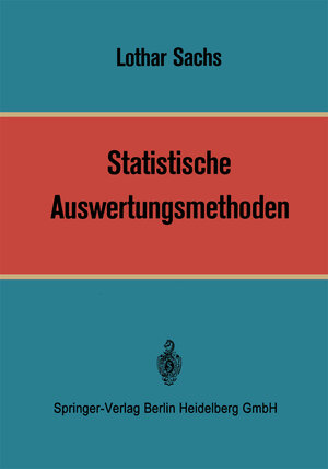 Buchcover Statistische Auswertungsmethoden | Lothar Sachs | EAN 9783662000403 | ISBN 3-662-00040-7 | ISBN 978-3-662-00040-3