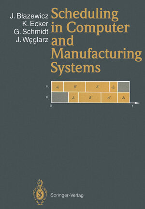 Buchcover Scheduling in Computer and Manufacturing Systems | Jacek Blazewicz | EAN 9783662000748 | ISBN 3-662-00074-1 | ISBN 978-3-662-00074-8