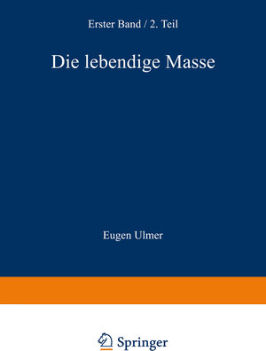 Buchcover Die Lebendige Masse | Wilhelm v. Wassermann | EAN 9783662002650 | ISBN 3-662-00265-5 | ISBN 978-3-662-00265-0