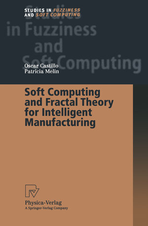Buchcover Soft Computing and Fractal Theory for Intelligent Manufacturing | Oscar Castillo | EAN 9783662002964 | ISBN 3-662-00296-5 | ISBN 978-3-662-00296-4