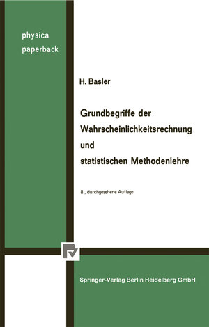 Buchcover Grundbegriffe der Wahrscheinlichkeitsrechnung und statistischen Methodenlehre | H. Basler | EAN 9783662004302 | ISBN 3-662-00430-5 | ISBN 978-3-662-00430-2