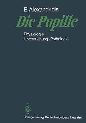 Buchcover Die Pupille | Evangelos Alexandridis | EAN 9783662004968 | ISBN 3-662-00496-8 | ISBN 978-3-662-00496-8