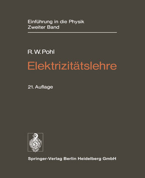 Buchcover Elektrizitätslehre | Robert W. Pohl | EAN 9783662006016 | ISBN 3-662-00601-4 | ISBN 978-3-662-00601-6