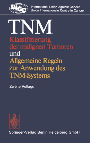Buchcover TNM Klassifizierung der malignen Tumoren und Allgemeine Regeln zur Anwendung des TNM-Systems | Kenneth A. Loparo | EAN 9783662006252 | ISBN 3-662-00625-1 | ISBN 978-3-662-00625-2