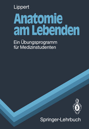 Buchcover Anatomie am Lebenden | Herbert Lippert | EAN 9783662006610 | ISBN 3-662-00661-8 | ISBN 978-3-662-00661-0