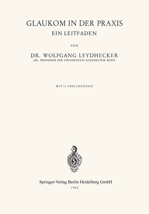 Buchcover Glaukom in der Praxis | W. Leydhecker | EAN 9783662006764 | ISBN 3-662-00676-6 | ISBN 978-3-662-00676-4