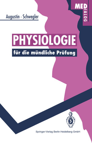 Buchcover Physiologie für die mündliche Prüfung | Albert J. Augustin | EAN 9783662007037 | ISBN 3-662-00703-7 | ISBN 978-3-662-00703-7