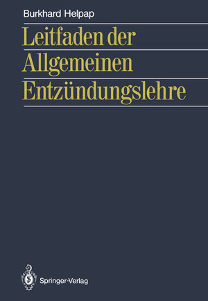 Buchcover Leitfaden der Allgemeinen Entzündungslehre | Burkhard Helpap | EAN 9783662008560 | ISBN 3-662-00856-4 | ISBN 978-3-662-00856-0
