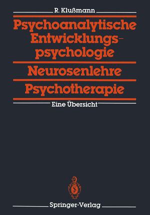 Buchcover Psychoanalytische Entwicklungspsychologie, Neurosenlehre, Psychotherapie | Rudolf Klußmann | EAN 9783662009475 | ISBN 3-662-00947-1 | ISBN 978-3-662-00947-5