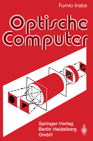 Buchcover Optische Computer | Fumio Inaba | EAN 9783662011393 | ISBN 3-662-01139-5 | ISBN 978-3-662-01139-3