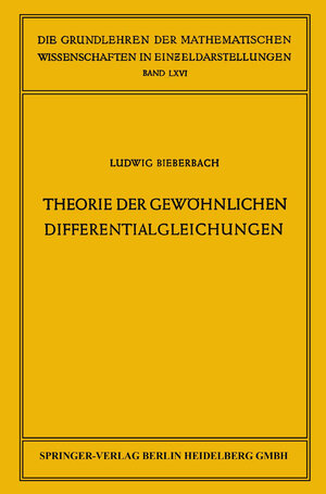 Buchcover Theorie der gewöhnlichen Differentialgleichungen | Ludwig Bieberbach | EAN 9783662012161 | ISBN 3-662-01216-2 | ISBN 978-3-662-01216-1