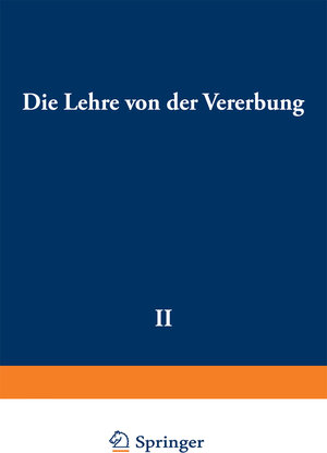 Buchcover Die Lehre von der Vererbung | Richard Goldschmidt | EAN 9783662012604 | ISBN 3-662-01260-X | ISBN 978-3-662-01260-4