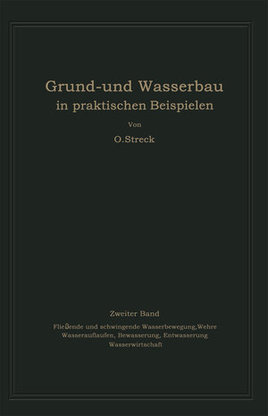 Buchcover Grund- und Wasserbau in praktischen Beispielen | Otto Streck | EAN 9783662013021 | ISBN 3-662-01302-9 | ISBN 978-3-662-01302-1