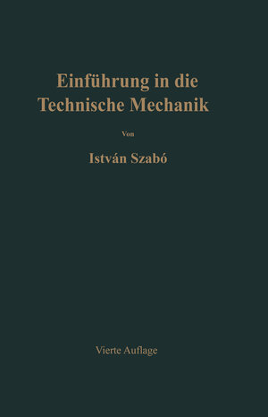 Buchcover Einführung in die technische Mechanik | Istvan Szabo | EAN 9783662013106 | ISBN 3-662-01310-X | ISBN 978-3-662-01310-6