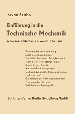 Buchcover Einführung in die Technische Mechanik | Istvan Szabo | EAN 9783662013120 | ISBN 3-662-01312-6 | ISBN 978-3-662-01312-0