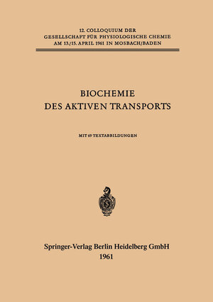 Buchcover Biochemie des Aktiven Transports | Hans H. Ussing | EAN 9783662013632 | ISBN 3-662-01363-0 | ISBN 978-3-662-01363-2