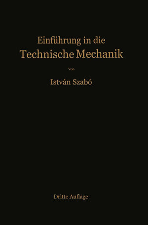 Buchcover Einführung in die technische Mechanik | Istvan Szabo | EAN 9783662013724 | ISBN 3-662-01372-X | ISBN 978-3-662-01372-4