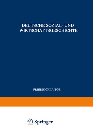 Buchcover Deutsche Sozial- und Wirtschaftsgeschichte | Friedrich Lütge | EAN 9783662013885 | ISBN 3-662-01388-6 | ISBN 978-3-662-01388-5